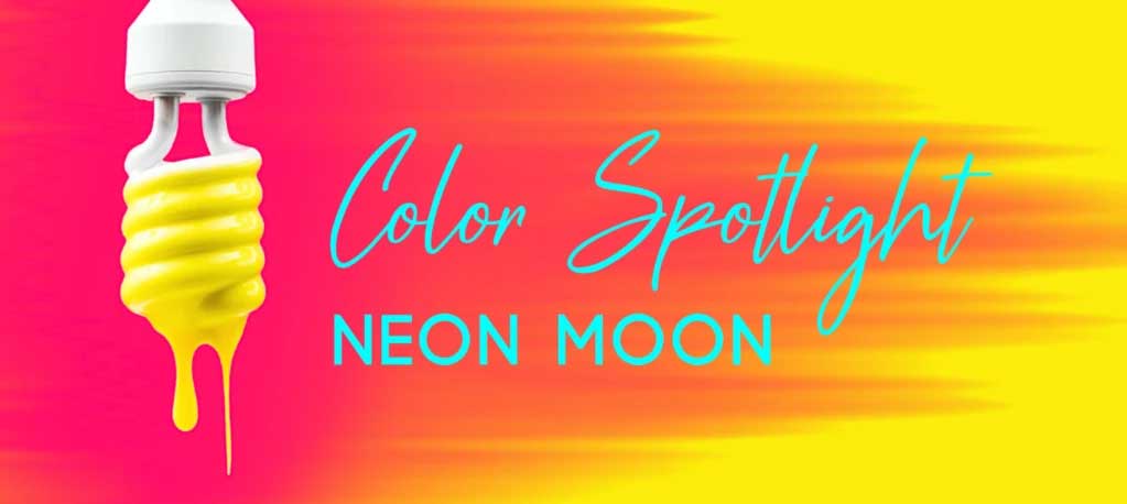 AF Color Spotlight | Neon Moon